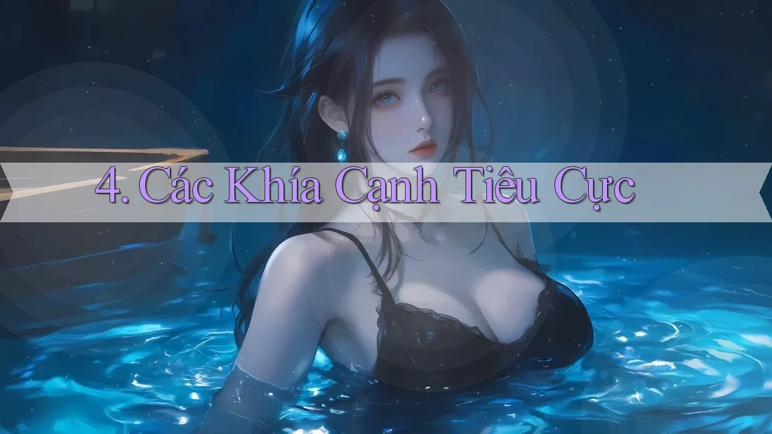 4. Các Khía Cạnh Tiêu Cực 4. Các Khía Cạnh Tiêu Cực