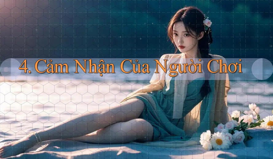 4. Cảm Nhận Của Người Chơi