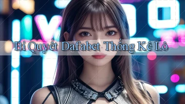 bí quyết dafabet thống kê lô
