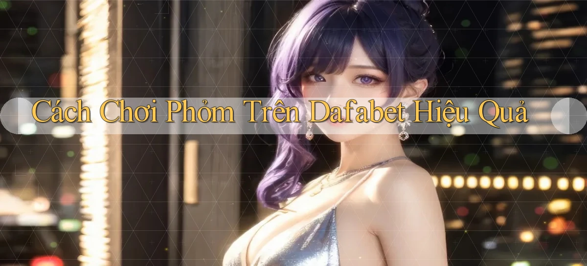 dafabet   Nền Tảng Gamer Trang Mới Bảo Mật