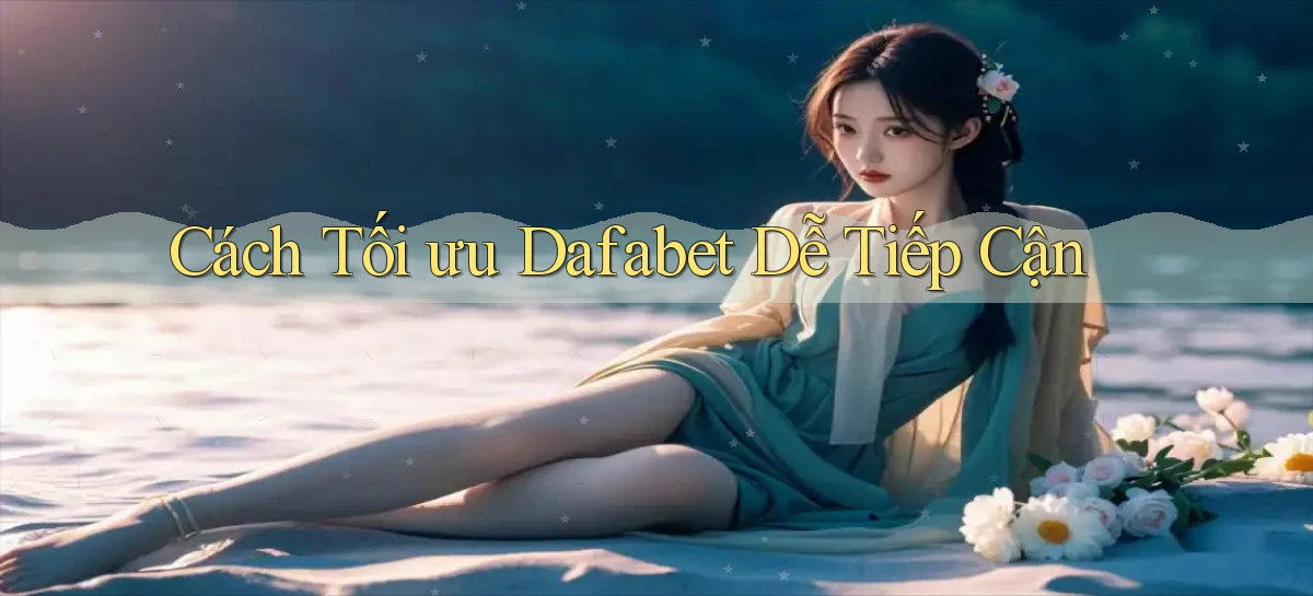 dafabet   Nền Tảng Gamer Trang Mới Bảo Mật