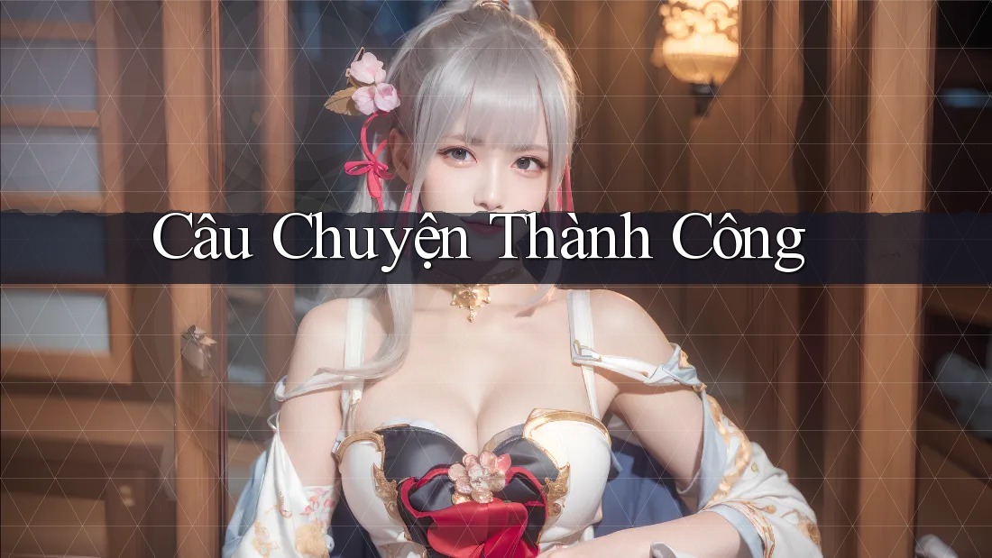 Câu Chuyện Thành Công
