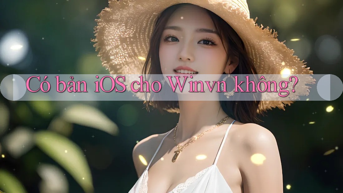Có bản iOS cho Winvn không?
