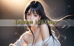 dafabet 1 cá cược