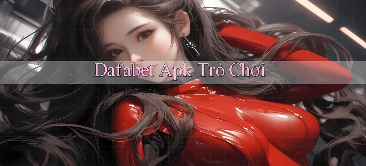 dafabet   Nền Tảng Gamer Trang Mới Bảo Mật
