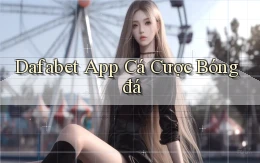 dafabet app cá cược bóng đá