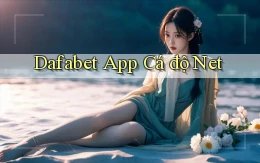 dafabet app cá độ net