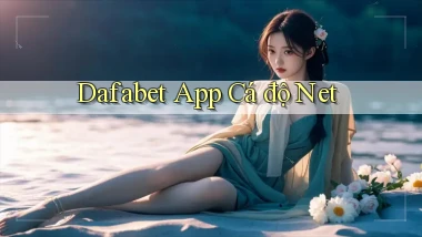 dafabet app cá độ net