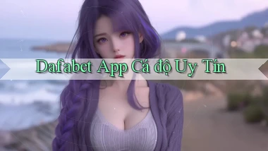 dafabet app cá độ uy tín