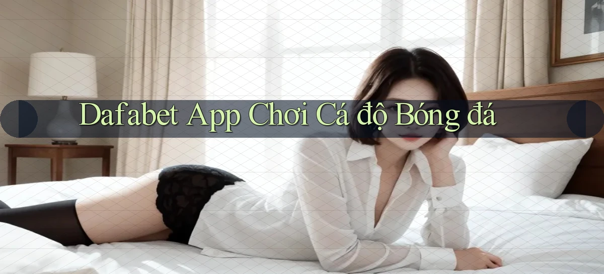 dafabet   Nền Tảng Gamer Trang Mới Bảo Mật
