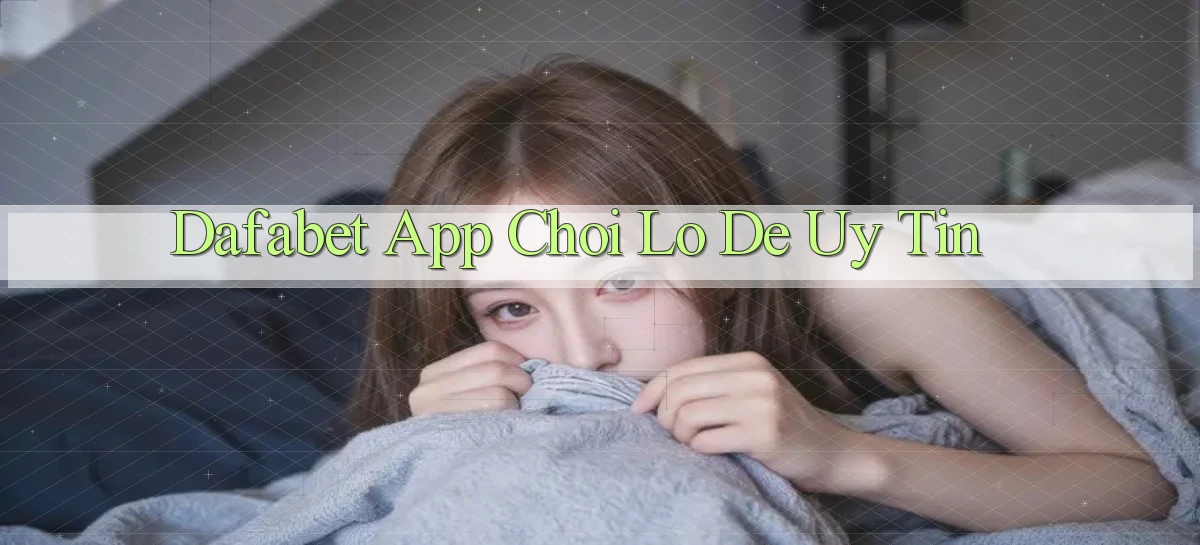 dafabet   Nền Tảng Gamer Trang Mới Bảo Mật