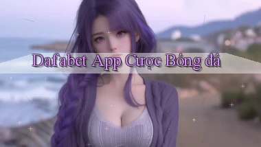 dafabet app cược bóng đá