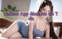 dafabet app đánh bài đổi tiền
