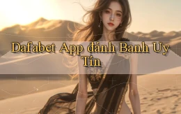 dafabet app đánh banh uy tín