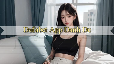 dafabet app danh de