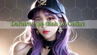 dafabet app đánh lô online