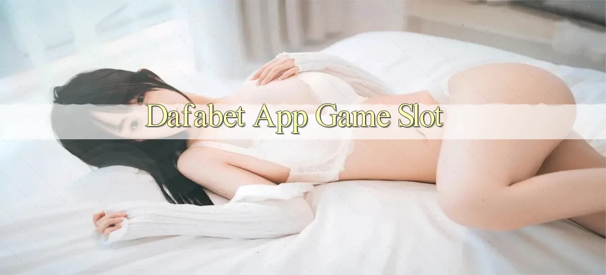 dafabet   Nền Tảng Gamer Trang Mới Bảo Mật