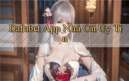 dafabet app nhà cái uy tín
