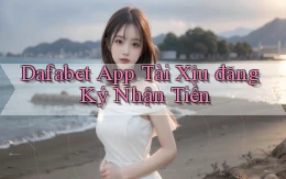 dafabet app tài xỉu đăng ký nhận tiền