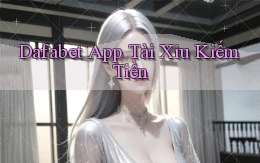 dafabet app tài xỉu kiếm tiền