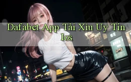 dafabet app tài xỉu uy tín ios