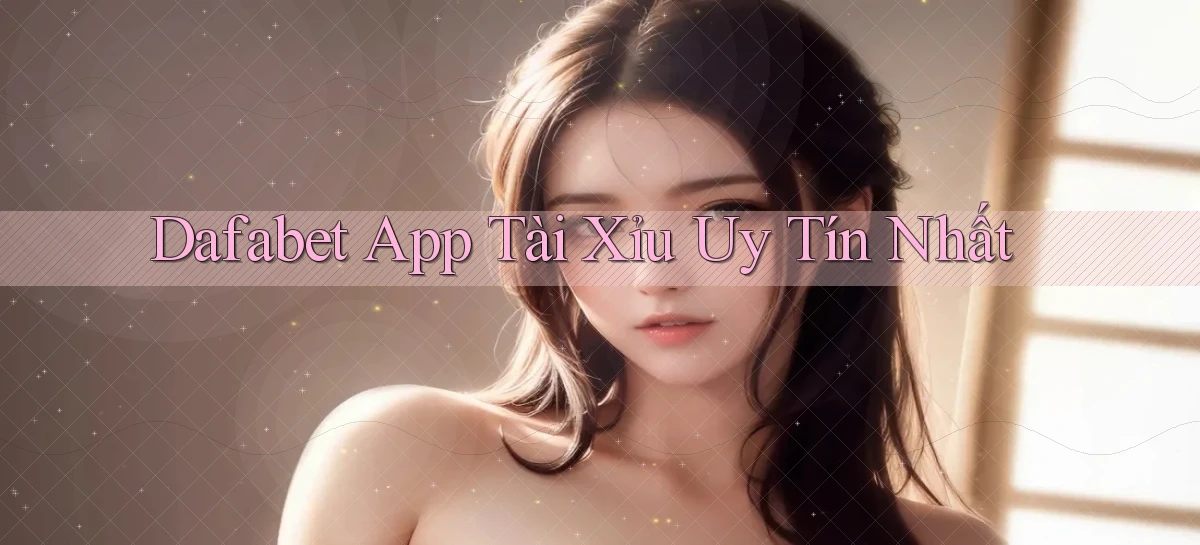 dafabet   Nền Tảng Gamer Trang Mới Bảo Mật