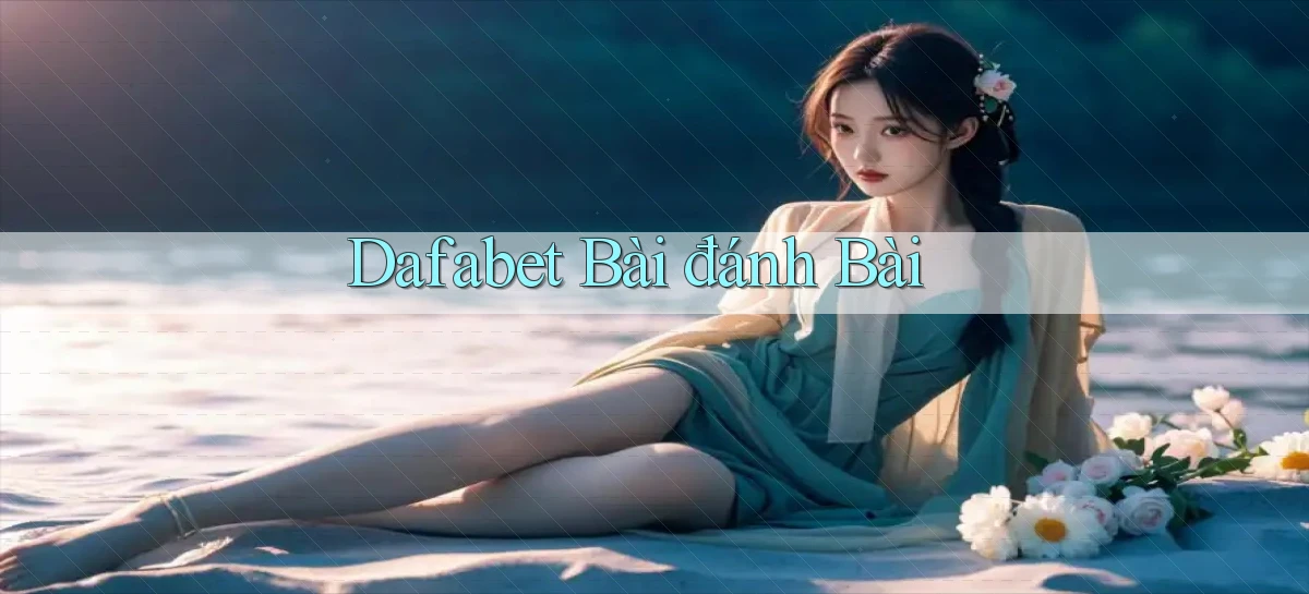 dafabet   Nền Tảng Gamer Trang Mới Bảo Mật