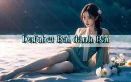 dafabet bài đánh bài