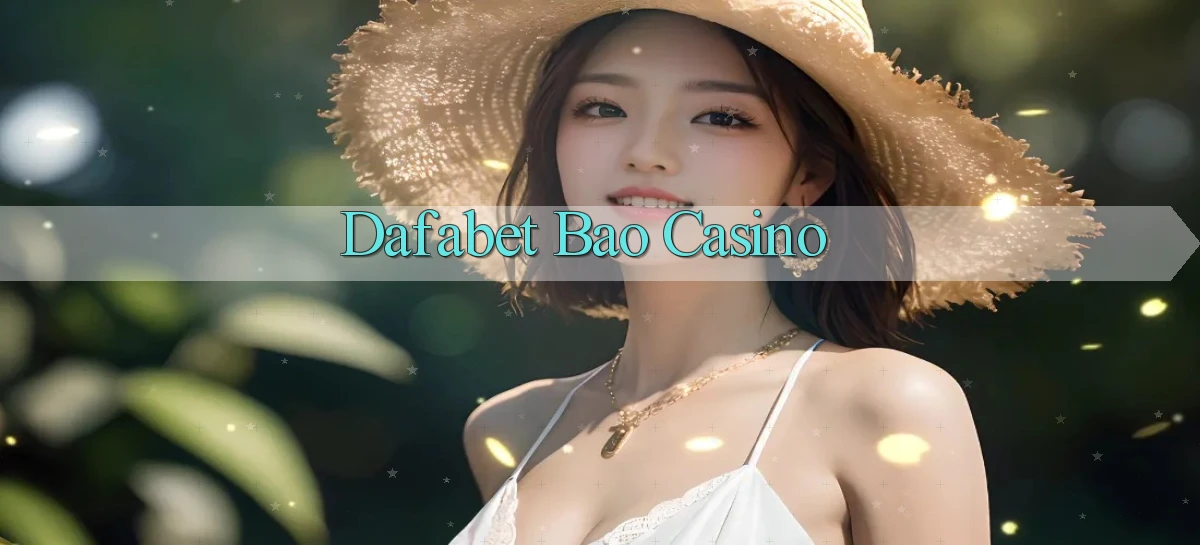 dafabet bao casino