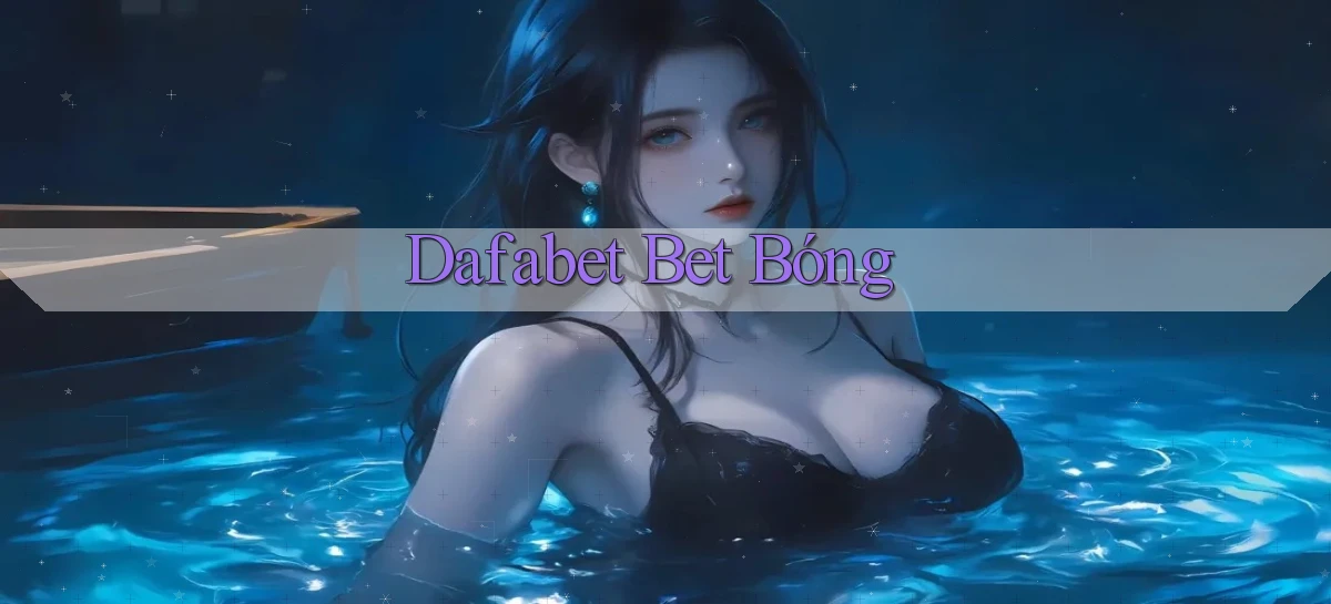 dafabet bet bóng