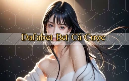 dafabet bet cá cược