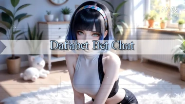 dafabet bet chat