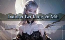 dafabet bet khuyến mãi