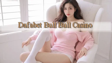 dafabet bull bull casino