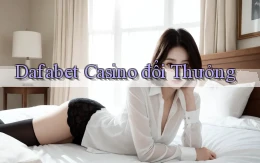 dafabet casino đổi thưởng