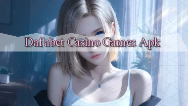 dafabet casino games apk