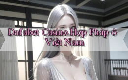dafabet casino hợp pháp ở việt nam