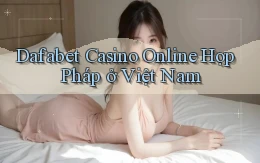 dafabet casino online hợp pháp ở việt nam