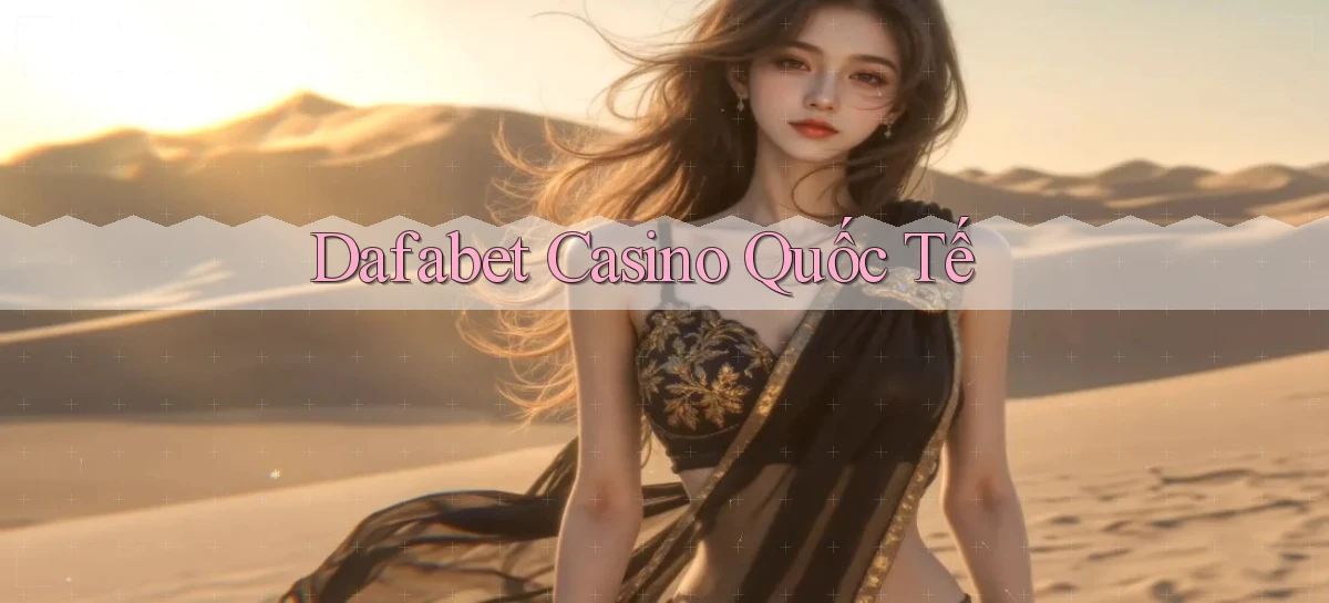 dafabet casino quốc tế