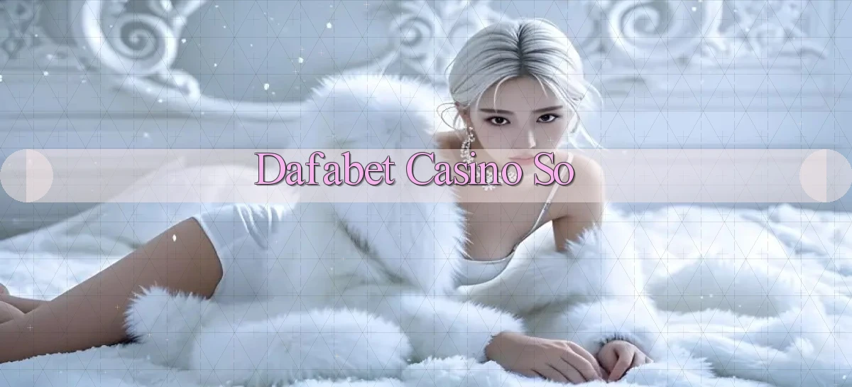 dafabet casino so
