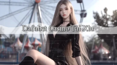 dafabet casino tài xỉu