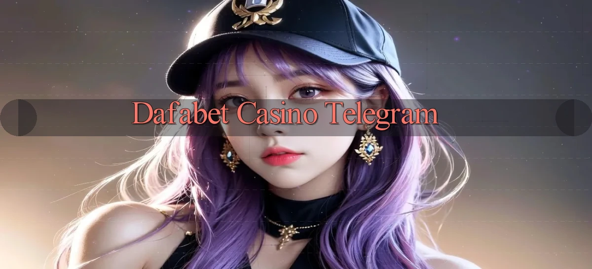 dafabet casino telegram