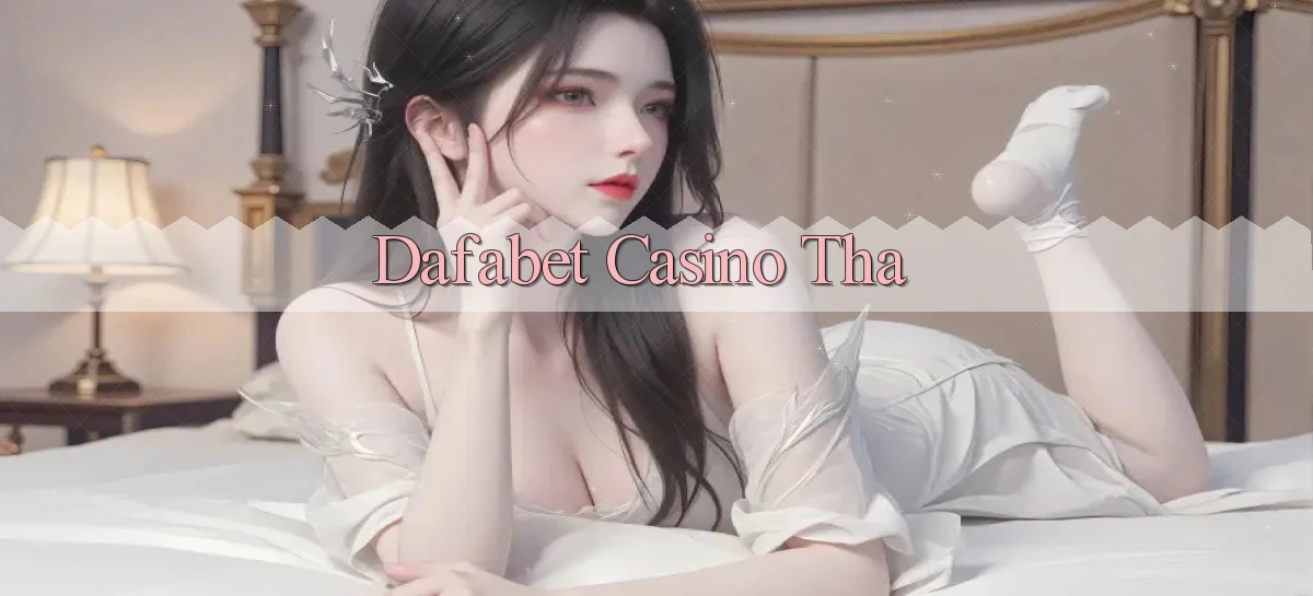 dafabet casino tha