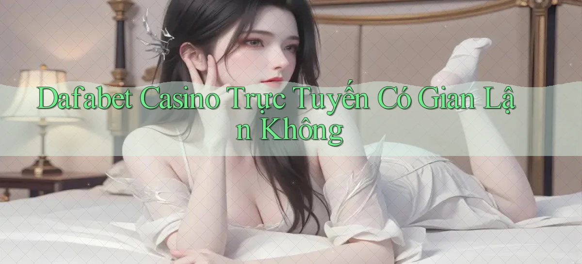 dafabet   Nền Tảng Gamer Trang Mới Bảo Mật