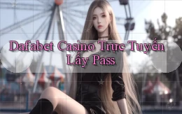 dafabet casino trực tuyến lấy pass