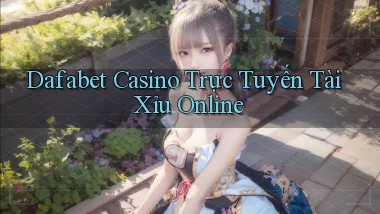 dafabet casino trực tuyến tài xỉu online