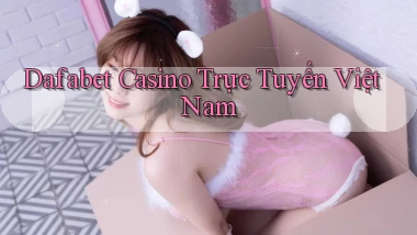 dafabet casino trực tuyến việt nam