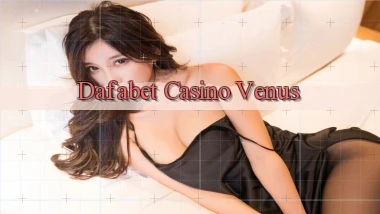 dafabet casino venus