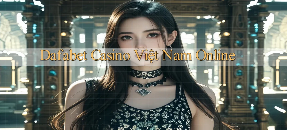 dafabet casino việt nam online