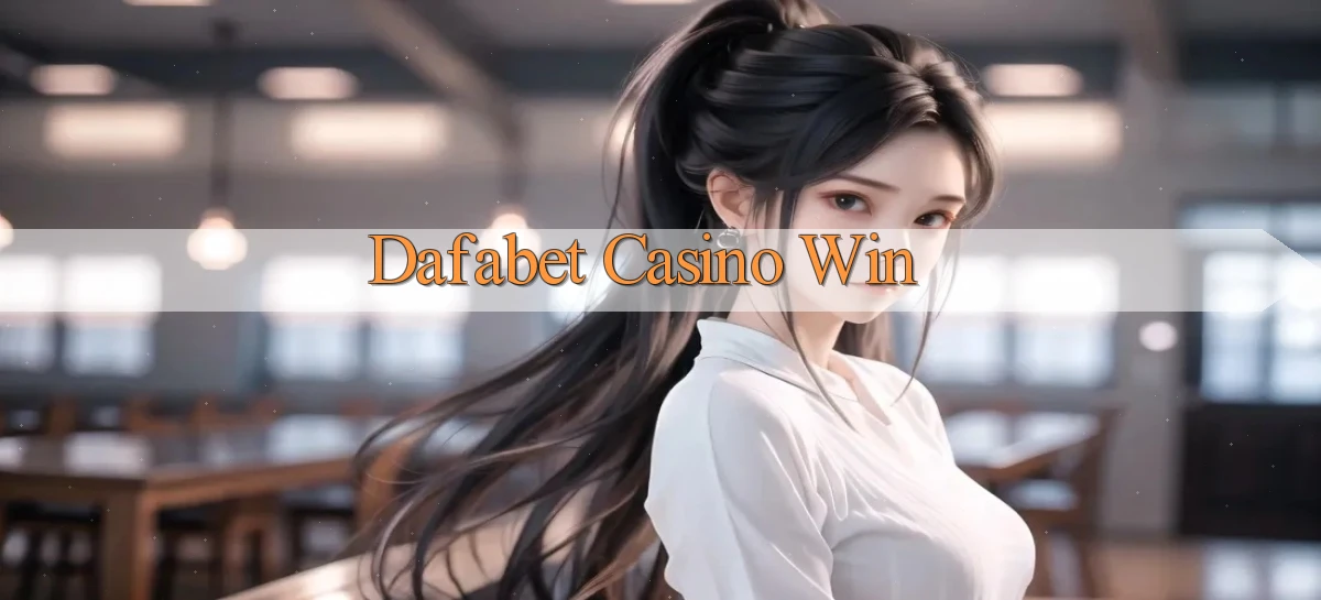 dafabet casino win